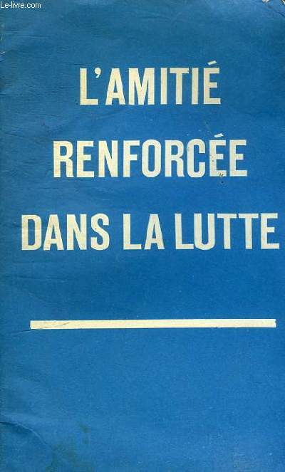 L'AMITIE RENFORCEE DANS LA LUTTE