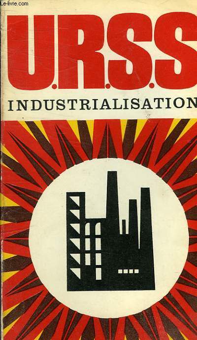 U.R.S.S. INDUSTRIALISATION