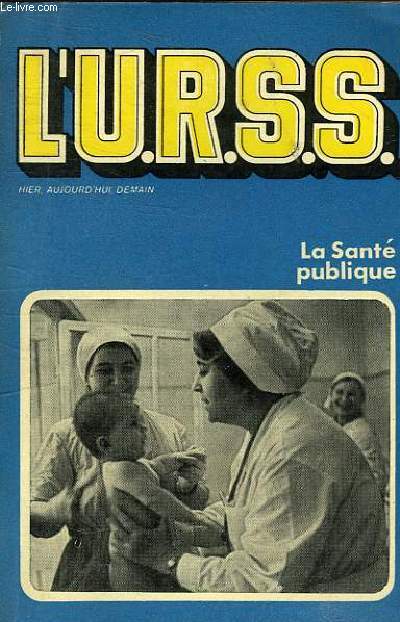 L'U.R.S.S.HIER AUJOURD'HUI DEMAIN - LA SANTE PUBLIQUE