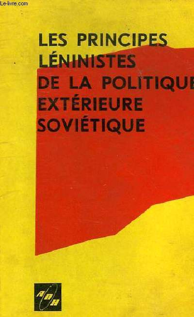 LES PRINCIPES LENINISTES DE LA POLITIQUE EXTERIEURE SOVIETIQUE