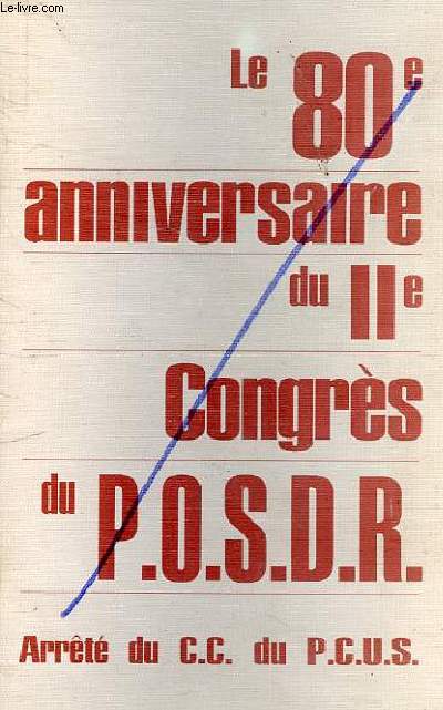 LE 80e ANNIVERSAIRE DU IIe CONGRES DU P.O.S.D.R. - ARRETE DU C.C. DU P.C.U.S