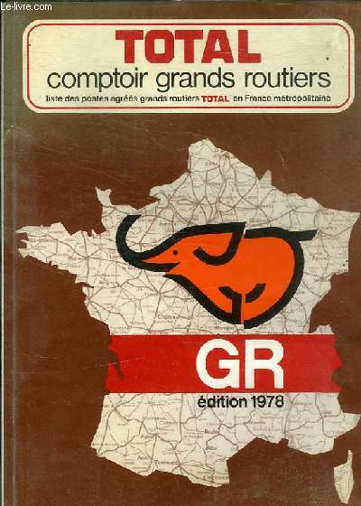 COMPTOIR GRANDS ROUTIERS - LISTE DES POSTES AGREES GRANDS ROUTIERS TOTAL EN FRANCE METROPOLITAINE