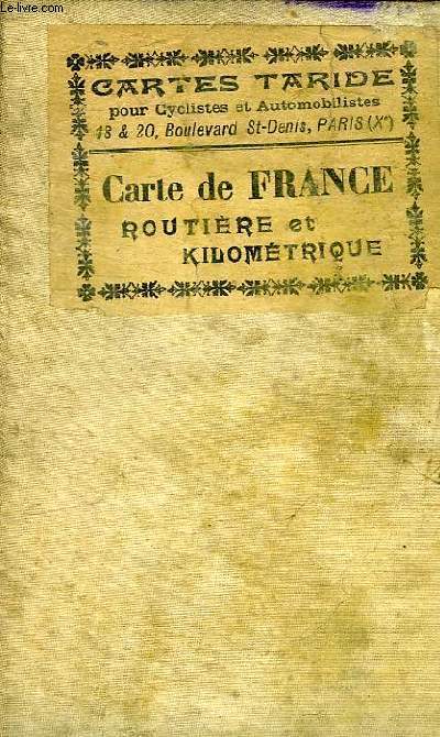 CARTE ENTOILEE DE LA FRANCE ROUTIERE ET KILOMETRIQUES INDIQUANT LES GRANDS ITINERAIRES POUR CYCLISTES ET AUTOMOBILISTES