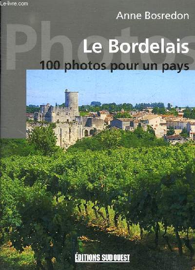 LE BORDELAIS 100 PHOTOS POUR UN PAYS