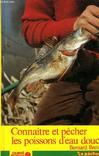 CONNAITRE ET PECHER LES POISSONS D'EAU DOUCE