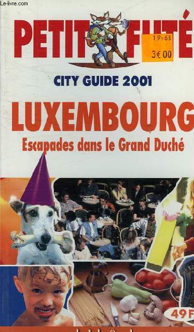 LE PETIT FUTE CITY GUIDE LUXEMBOURG ESCAPADES DANS LE GRAND DUCHE