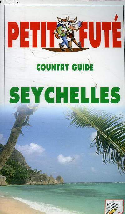 LE PETIT FUTE COUNTRY GUIDE SEYCHELLES EDITION 4