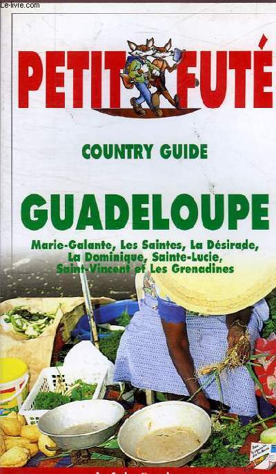 LE PETIT FUTE COUNTRY GUIDE GUADELOUPE EDITION 4