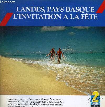 LANDES, PAYS BASQUE L'INVITATION A LA FETE
