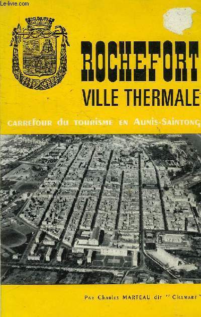 ROCHEFORT VILLE THERMALE - CARREFOUR DU TOURISME EN AUNIS-SAINTOGE