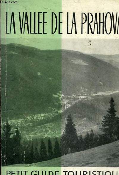 LA VALLEE DE LA PRAHOVA - PETIT GUIDE TOURISTIQUE