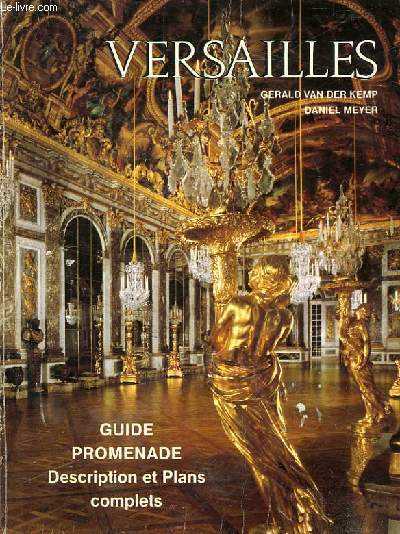 VERSAILLES - GUIDE PROMENADE - DESCRIPTION ET PLANS COMPLETS