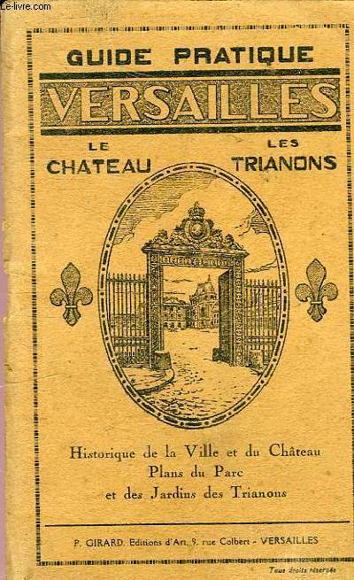 VERSAILLES - LE CHATEAU - LES TRIANONS