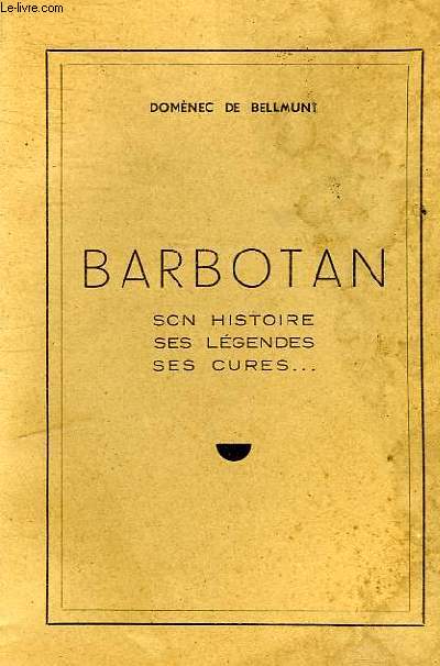 BARBOTAN - SON HISTOIRE SES LEGENDES SES CURES