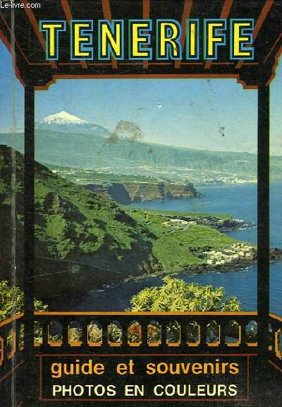 TENERIFE GUIDE ET SOUVENIRS DEUXIEME EDITION