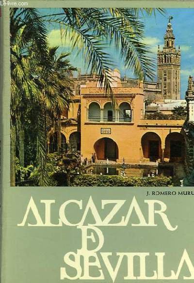 ALCAZAR DE SEVILLA - 4 EME EDITION