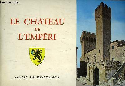 LE CHATEAU DE L'EMPERI - SALON DE PROVENCE