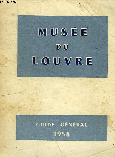MUSEE DU LOUVRE - GUIDE GENERAL
