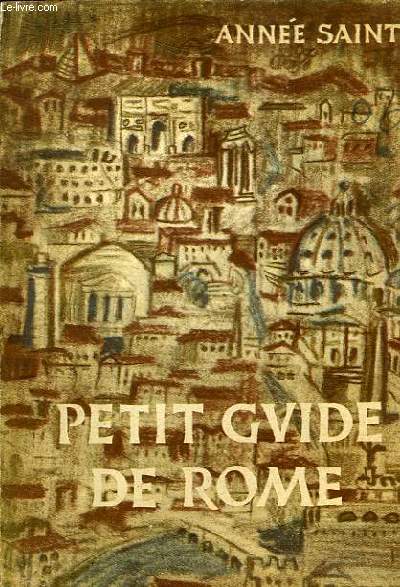 PETIT GUIDE DE ROME POUR LES PELERINS DU VINGT CINQUIEME JUBILE