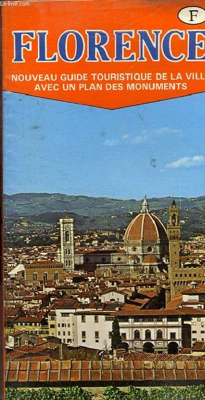 FLORENCE - NOUVEAU GUIDE TOURISTIQUE DE LA VILLE AVEC UN PLAN DES MONUMENTS