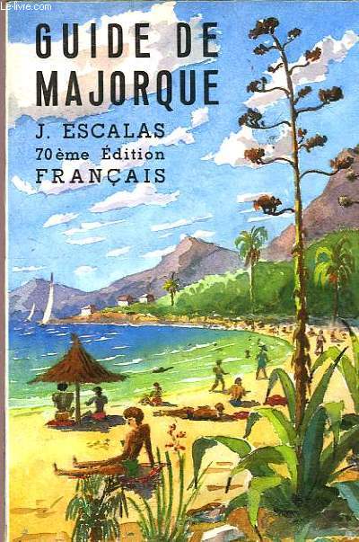 GUIDE DE MAJORQUE - 70 EME EDITION - 14 EME EDITION FRANCAISE