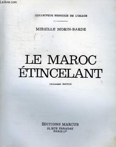 LE MAROC ETINCELANT - TROISIEME EDITION