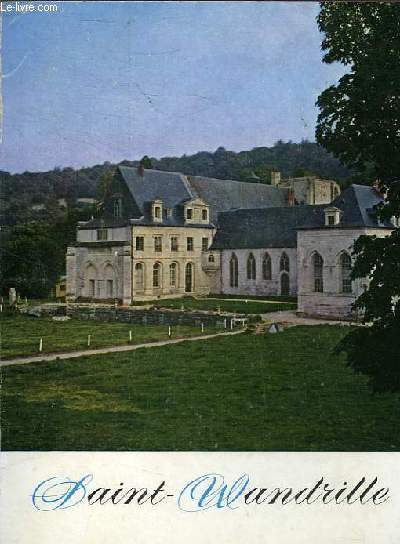 L'ABBAYE SAINT-WANDRILLE DE FONTENELLE 3 EME EDITION