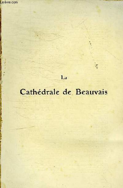 LA CATHEDRALE DE BEAUVAIS