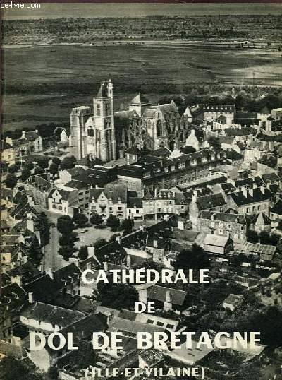 CATHEDRALE DE DOL DE BRETAGNE