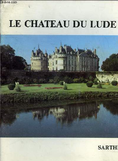 LE CHATEAU DU LUDE