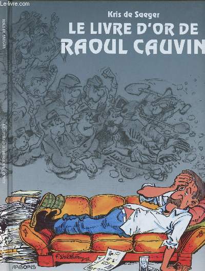 LE LIVRE D'OR DE RAOUL CAUVIN.