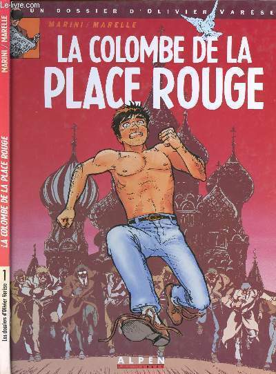 UN DOSSIER D'OLIVIER VARESE - LA COLOMBE DE LA PLACE ROUGE - TOME 1.