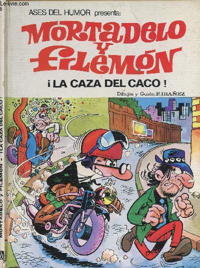 ASES DEL HUMOR PRESENTA : MORTADELO Y FILEMON - LA CAZA DEL CACO ! - VOLUMEN 6.