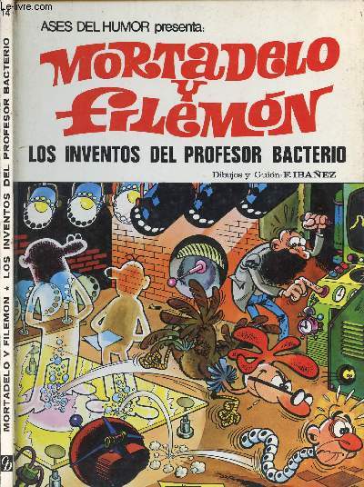 ASES DEL HUMOR PRESENTA : MORTADELO Y FILEMON - LOS INVENTOS DEL PROFESOR BACTERIO - VOLUMEN 14.