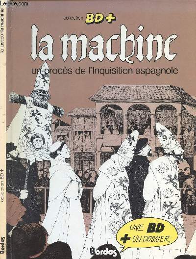 BD LA MACHINE - UN PROCES DE L'INQUISITION ESPAGNOLE.
