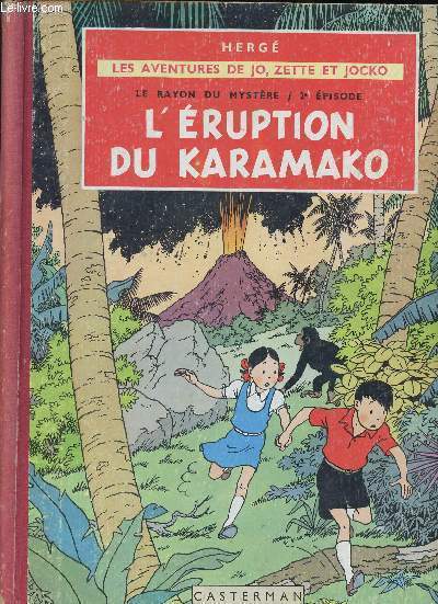 LES AVENTURES DE JO, ZETTE ET JOCKO - LE RAYON DU MYSTERE : 2me EPISODE - TOME 4 : L'ERUPTION DU KARAMAKO.