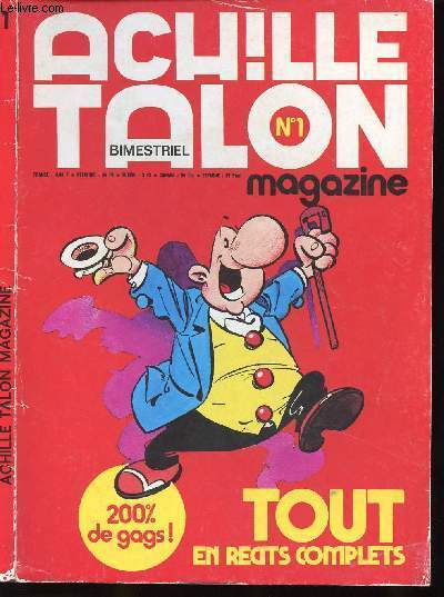 ACHILLE TALON MAGAZINE N1 - BIMESTRIEL - 200 % DE GAGS ! - TOUT EN RECITS COMPLETS - SOMMAIRE : Achille Talon soi-mme - Les aventures de Papa Talon ! - Lonard est un gnie - Et voici Lapomme (et le voleur de patinettes) ...