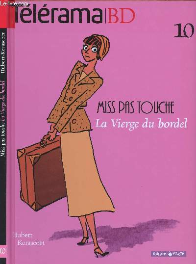 MISS PAS TOUCHE - TOME 1 : LA VIERGE DU BORDEL - TELERAMA BD N10.