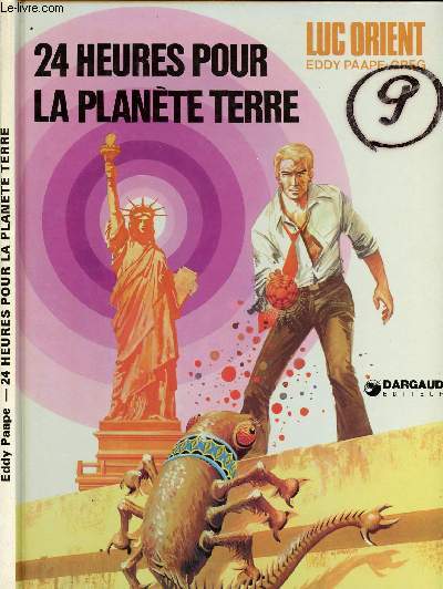 LUC ORIENT - TOME 9 : 24 HEURES POUR LA PLANETE TERRE.