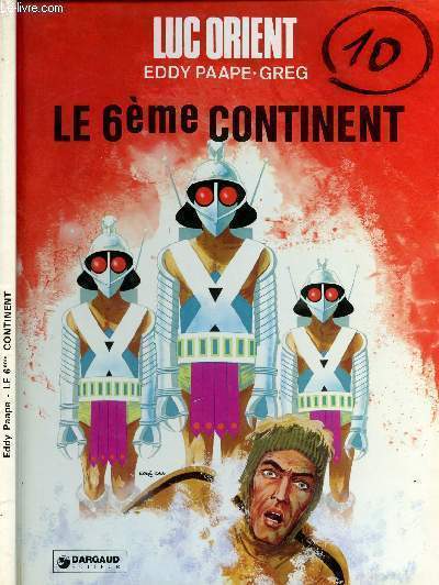 LUC ORIENT - TOME 10 : LE 6me CONTINENT.