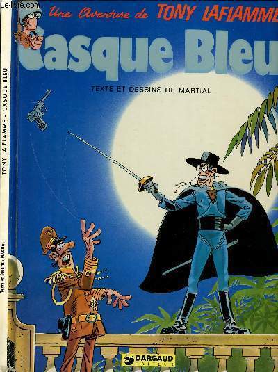 UNE AVENTURE DE TONY LAFLAMME - TOME 2 : CASQUE BLEU.