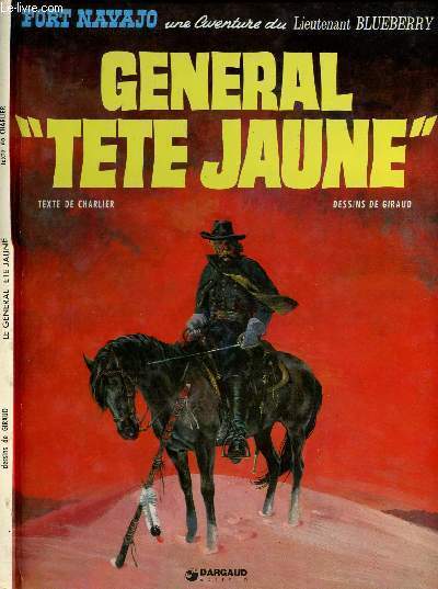 UNE AVENTURE DU LIEUTENANT BLUEBERRY - TOME 10 : LE GENERAL TETE JAUNE.