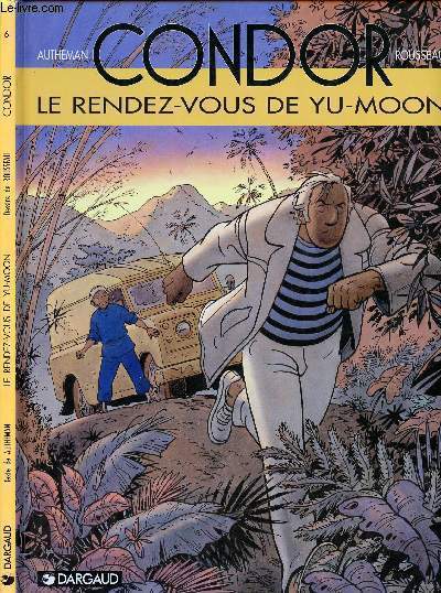 CONDOR - TOME 6 : LE RENDEZ-VOUS DE YU-MOON.