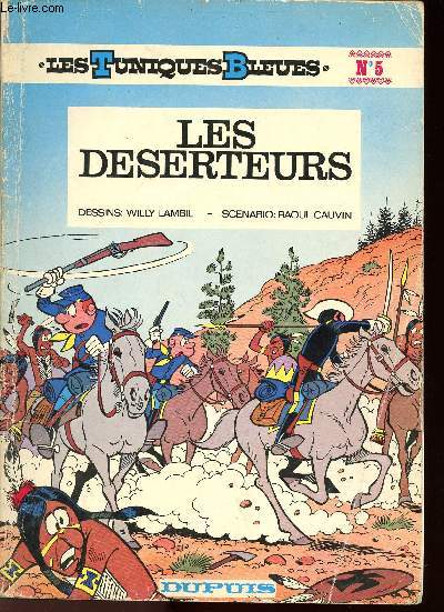 LES TUNIQUES BLEUES - TOME 5 : LES DESERTEURS.