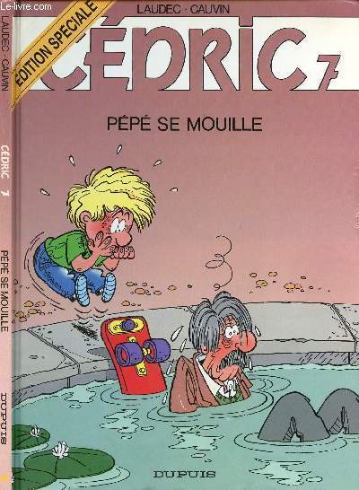 CEDRIC - TOME 7 : PEPE SE MOUILLE - EDITION SPECIALE.