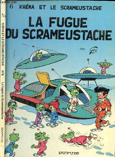 KHENA ET LE SCRAMEUSTACHE - TOME 6 : LA FUGUE DU SCRAMEUSTACHE.