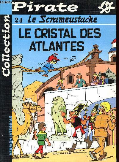 LE SCRAMEUSTACHE - TOME 24 : LE CRISTAL DES ATLANTES - VERSION INTEGRALE.