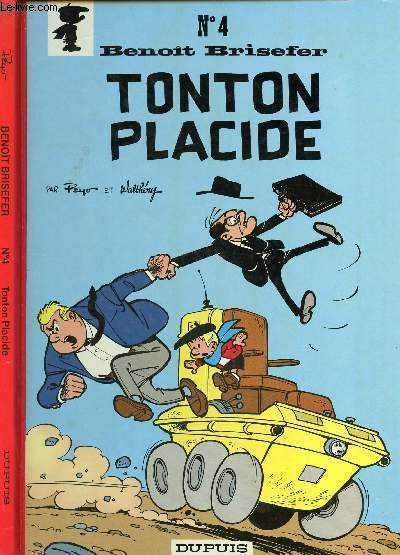 BENOIT BRISEFER - TOME 4 : TONTON PLACIDE.