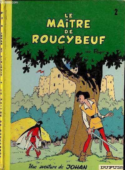 UNE AVENTURE DE JOHAN - TOME 2 : LE MAITRE DE ROUCYBEUF.