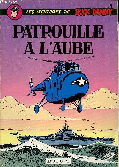 LES AVENTURES DE BUCK DANNY - TOME 14 : PATROUILLE A L'AUBE.